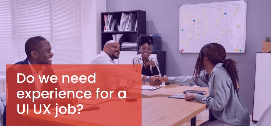 Do we need experience for a UX UI job? - Aspira Design